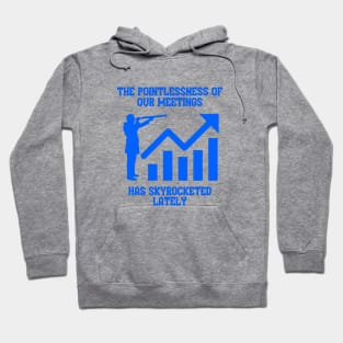 Work meetings Hoodie